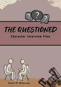 The Questioned: Character Interview Files I