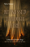 Witnessed Through Fire